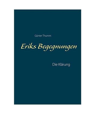 Eriks Begegnungen: Die Klärung, Günter Thumm