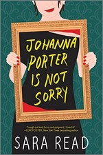 Johanna Porter Is Not Sorry: A Novel by