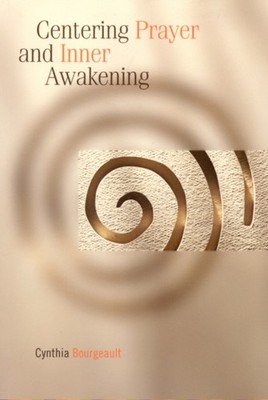 Centering Prayer and Inner Awakening by Cynthia Bourgeault PAPERBACK