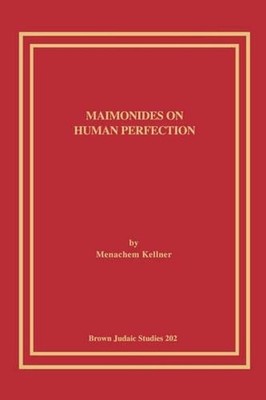 Maimonides on Human Perfection by Menachem, Kellner (English) Paperback Book