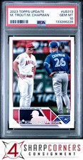 2023 TOPPS UPDATE #US313 MIKE TROUT-MATT CHAPMAN PSA 10