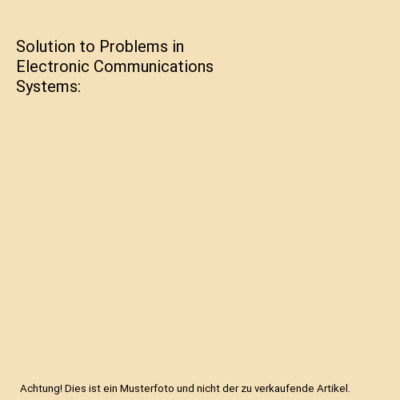 Solution to Problems in Electronic Communications Systems, Anyaegbu BSc MTech MI