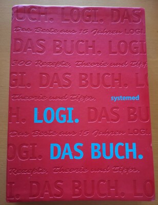 LOGI. Das Buch. Das Beste aus 15 Jahren LOGI. 300 Rezepte, Theorie und Tipps