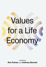 Values for a Life Economy by Anthony Bennett