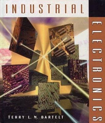 Industrial Electronics Hardcover Terry L. Bartelt