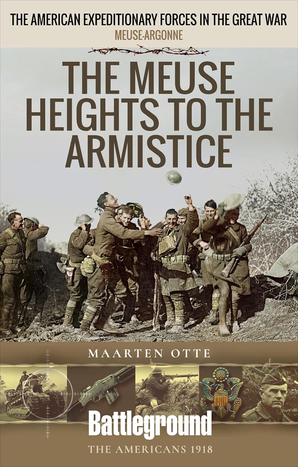 MEUSE HEIGHTS TO THE ARMISTICErThe American Expeditionary Forces in the Great...