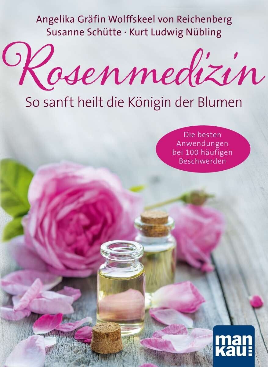 Thumbnail - Rosenmedizin So Sanft Heilt Die Königin Der Blumen Mankau Verlag 2.