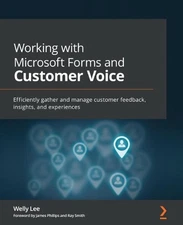 Working with Microsoft Forms and Customer Voice: Efficiently gather and manage c
