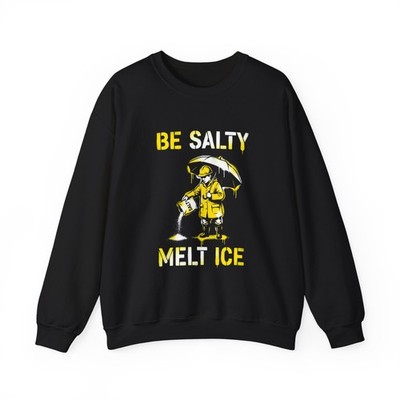 Be Salty Melt Ice sweatshirt 