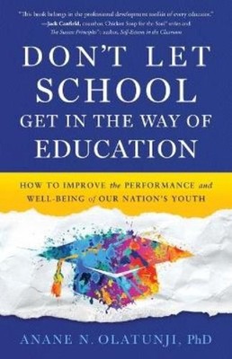 Anane N Olatunji Don't Let School Get in the Way of Education (Taschenbuch)