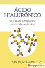 ACIDO HIALURONICO. UN PRODUCTO EXTRAORDINARIO PARA LA BELLEZA Y LA SALUD. NUEVO
