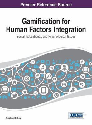 Gamification for Human Factors Integration : Social, Education, and Psycholog...
