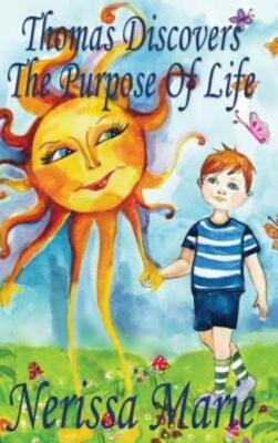 Thomas Discovers The Purpose Of Life (Kids Book About Self-Esteem For Kids,...