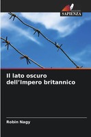 Robin Nagy | Il Lato Oscuro Dell'impero Britannico | Taschenbuch | Italienisch