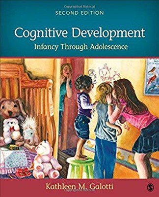 Cognitive Development : Infancy Through Adolescence Kathleen M. G