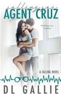 Dl Gallie | Falling For Agent Cruz | Taschenbuch | Englisch (2021) | Dana Gallie