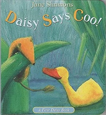 Daisy Says Coo! First Daisy book Jane Simmons