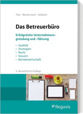 Das Betreuerbüro Erfolgreiche Unternehmensgründung und -führung