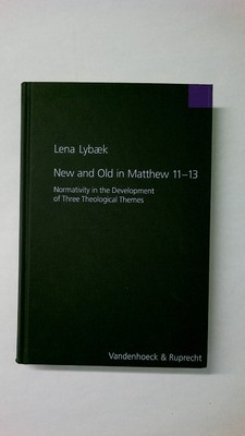 49549 Lena Lybæk NEW AND OLD IN MATTHEW 11 - 13 normativity in the development
