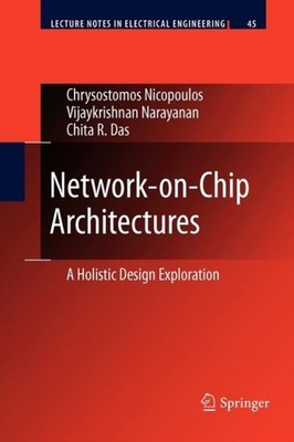 Nicopoulos - Network-on-Chip Architectures   A Holistic Design Explora - X555z