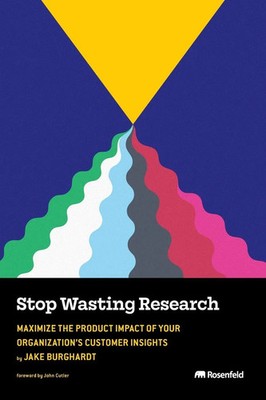Stop Wasting Research Jake Burghardt Taschenbuch Englisch 2025 Rosenfeld Media