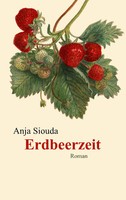 Erdbeerzeit | Anja Siouda | Taschenbuch | 280 S. | Deutsch | 2017