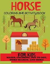Horse Coloring and Activity Book for Kids Kids Activity Books 