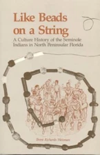 Like Beads on a String: A Culture History of the Seminole Indians in North Peni