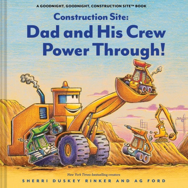 Construction Site: Dad and His Crew Power Through! by Sherri Duskey Rinker - Image 4