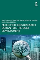 Mixed Methods Research Design For The Built Environment | Julius Akotia (U. A.)