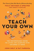 Teach Your Own | John Holt | Taschenbuch | Kartoniert / Broschiert | Englisch