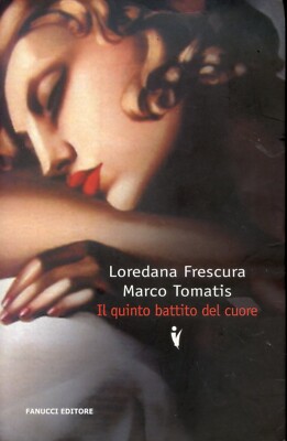 2008 IL QUINTO BATTITO DEL CUORE - FRESCURA - TOMATIS - FANUCCI EDITORE