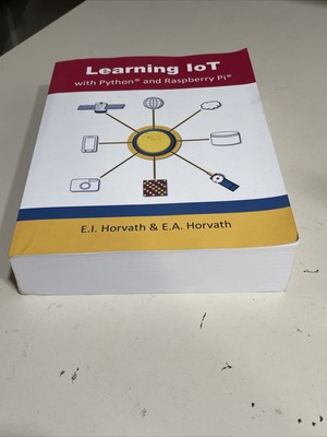 Learning IoT with Python and Raspberry Pi by E.I. Horvath