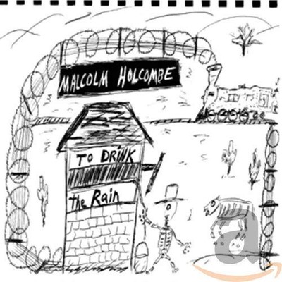 To Drink the Rain - Malcolm Holcombe CD 4KVG The Cheap Fast Free Post