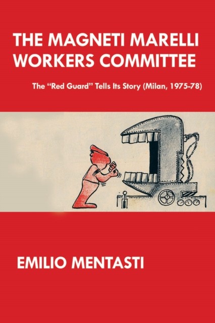 The Magneti Marelli Workers Committee by Emilio Mentasti PAPERBACK 9781570273636