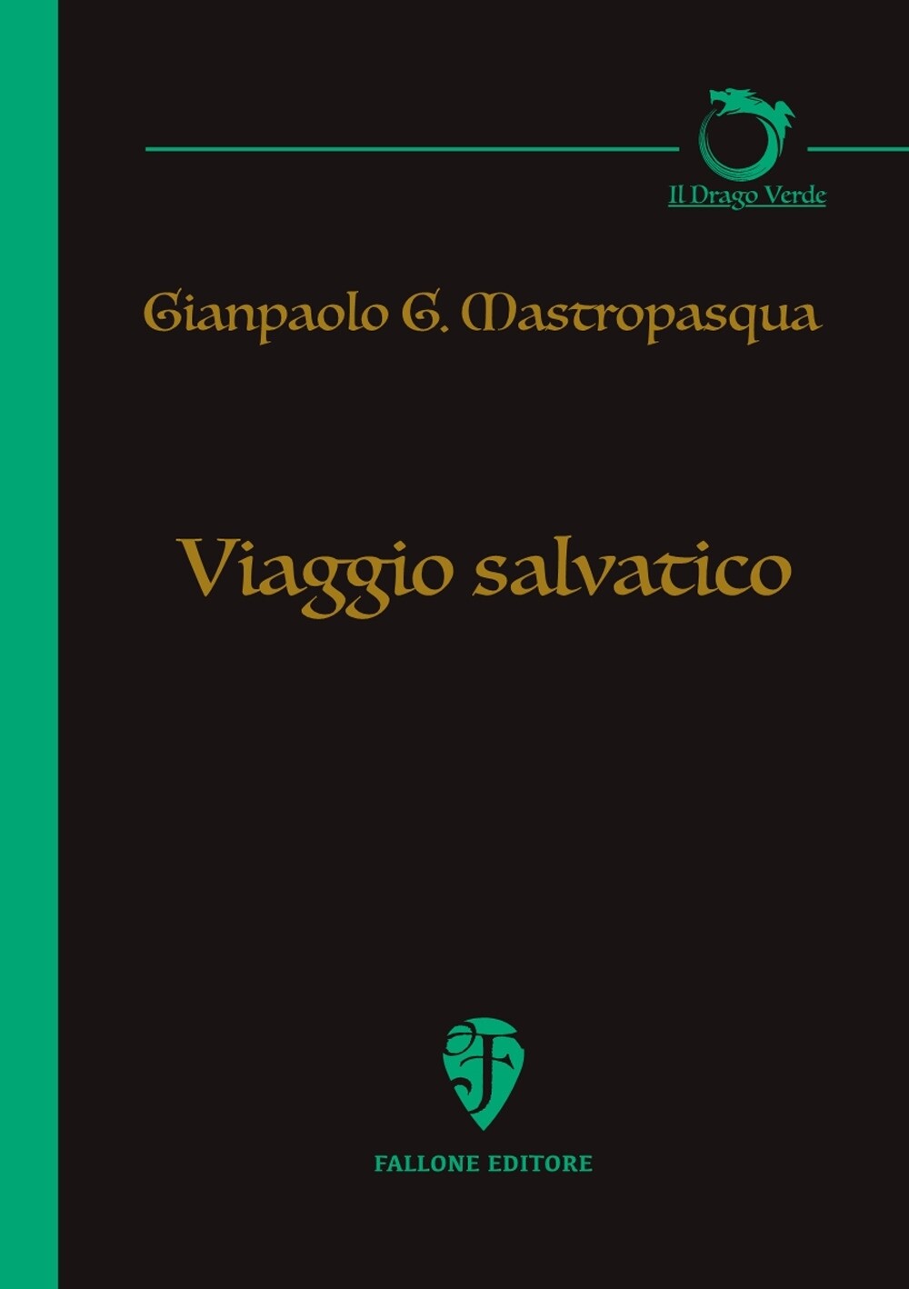 Libri Mastropasqua Gianpaolo G. - Viaggio Salvatico