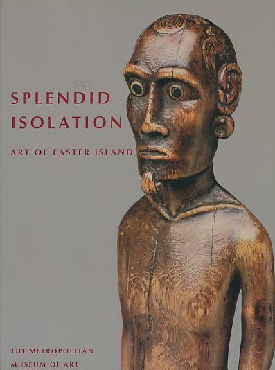 Splendid Isolation. Art of Easter Island. Kjellgren, Eric: - Kjellgren, Eric