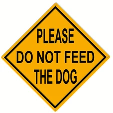 Please Do Not Feed The Dog Metal Sign
