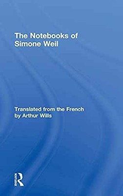 The Notebooks of Simone Weil - Hardcover, by Weil Simone - Very Good