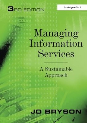 Managing Information Services: A Sustainable Approach by Bryson, Jo Paperback