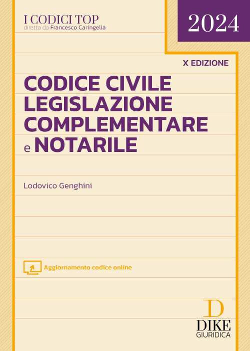 Codice civile, legislazione complementare e notarile - 2024 - Dik