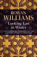 Looking East In Winter The Rt Hon Rowan Williams