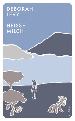 Heiße Milch | Deborah Levy | Taschenbuch | Kampa Pocket | 302 S. | Deutsch