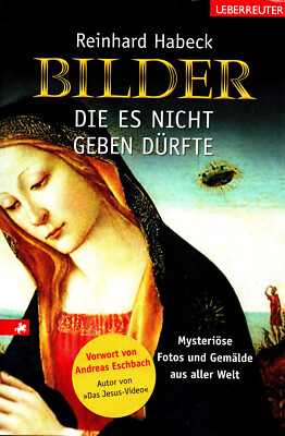 BILDER DIE ES NICHT GEBEN DÜRFTE - Reinhard Habeck & Andreas Eschbach BUCH