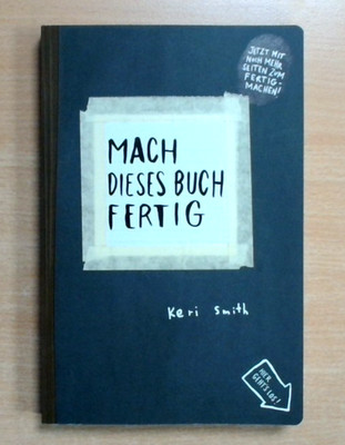 Mach dieses Buch fertig - Keri Smith (2013, Taschenbuch)   (Zustand sehr gut!)