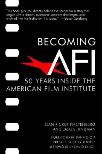 Jean Picker Firstenberg James Hindman Becoming AFI (Tascabile)