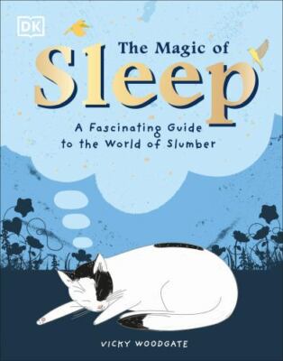 The Magic of Sleep: A fascinating guide to the world of slumber (Hardcover)