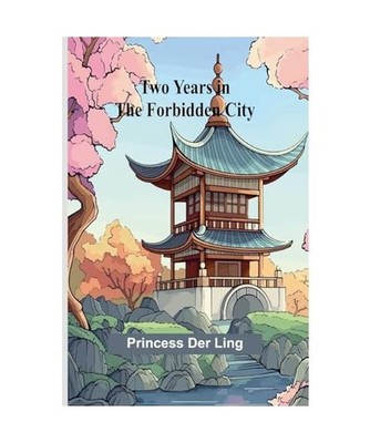 Two Years in the Forbidden City, Der Ling, Princess