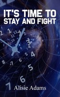 Alisie Adams | It's Time To Stay And Fight | Taschenbuch | Englisch (2023)