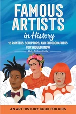 Famous Artists in History: An Art History Book for Kids (Biographies for Kid...